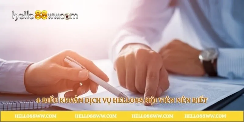 4 điều khoản dịch vụ Hello88 hội viên nên biết