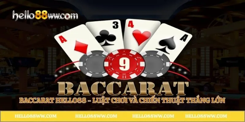 Baccarat Hello88 - Luật Chơi Và Chiến Thuật Thắng Lớn