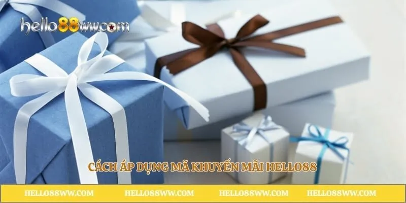 Cách áp dụng mã khuyến mãi Hello88