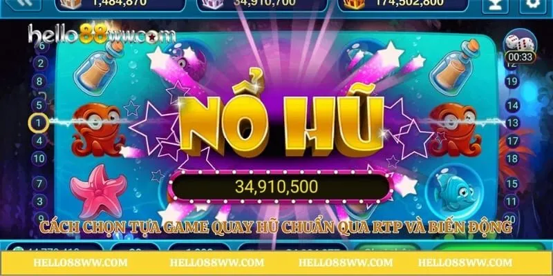 Cách chọn tựa game quay hũ chuẩn qua RTP và biến động