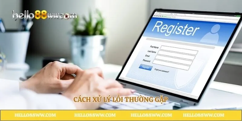 Cách xử lý lỗi thường gặp