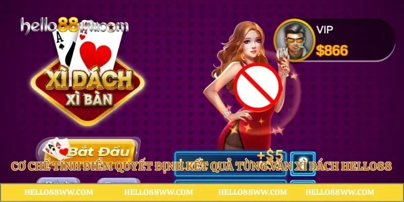 Cơ chế tính điểm quyết định kết quả từng ván xì dách Hello88