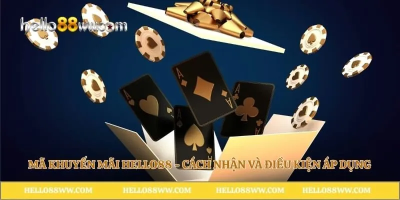 Mã Khuyến Mãi Hello88 - Cách Nhận Và Điều Kiện Áp Dụng