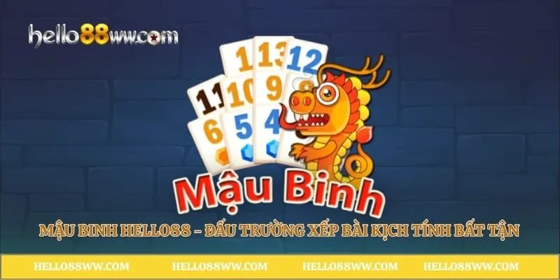 Mậu Binh Hello88 - Đấu Trường Xếp Bài Kịch Tính Bất Tận