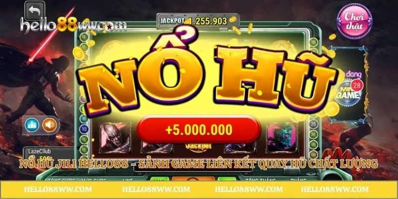 Nổ Hũ JILI Hello88 - Sảnh Game Liên Kết Quay Hũ Chất Lượng
