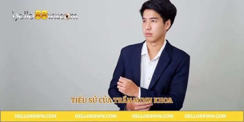 Tiểu sử của Trần Minh Khoa
